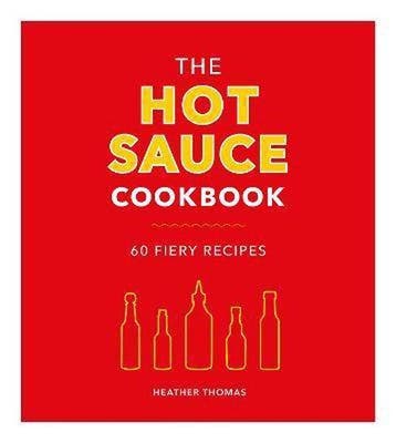The Hot Sauce Cookbook - Heather Thomas 9781785038389, Verzenden, Zo goed als nieuw, Heather Thomas