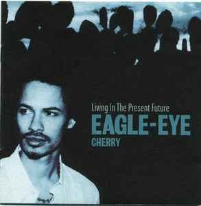 cd - Eagle-Eye Cherry - Living In The Present Future, Verzenden, Zo goed als nieuw
