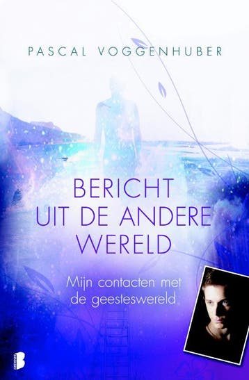Bericht uit de andere wereld - Pascal Voggenhuber, Verzenden, Gelezen, Pascal Voggenhuber