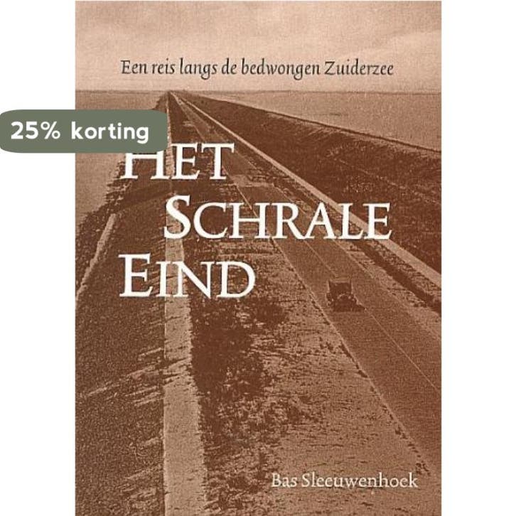 Het Schrale Eind 9789078585015 B. Sleeuwenhoek, Boeken, Geschiedenis | Wereld, Gelezen, Verzenden