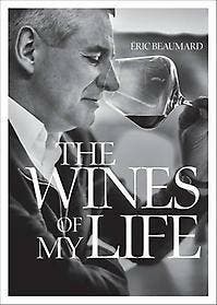 The Wines of My Life - Eric Beaumard 9781419725180, Verzenden, Zo goed als nieuw, Eric Beaumard