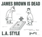 L.A. Style - James Brown Is Dead, Ophalen of Verzenden, Gebruikt