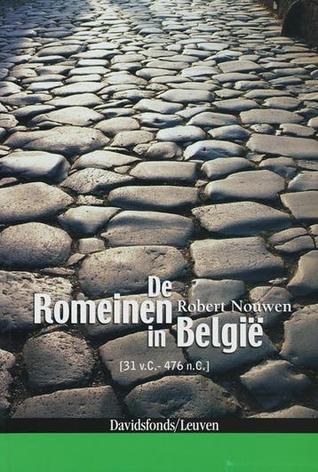 De Romeinen in België 31 v.C. - 476 n.C. - R. Nouwen, Verzenden, Gelezen, R. Nouwen