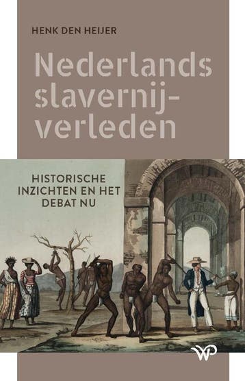 Nederlands slavernijverleden - Henk den Heijer 9789462494930, Boeken, Verzenden, Zo goed als nieuw, Henk den Heijer