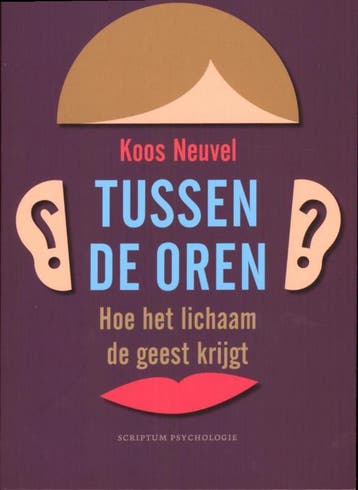 Tussen de oren / Scriptum psychologie - Koos Neuvel, Verzenden, Gelezen, Koos Neuvel