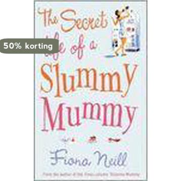 SECRET LIFE OF A SLUMMY MUMMY - Fiona Neill 9781846051104, Boeken, Verzenden, Gelezen, Fiona Neill