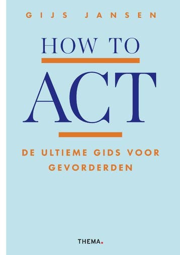 How to ACT 9789462724044, Boeken, Verzenden, Zo goed als nieuw