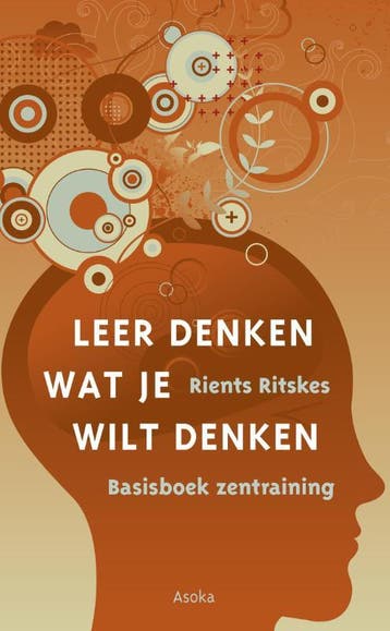 Leer denken wat je wil denken / Basisboek zentraining / 1, Verzenden, Zo goed als nieuw, Rients Ritskes