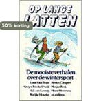 OP LANGE LATTEN. DE MOOISTE VERHALE 9789068060911 E, Verzenden, Gelezen, E