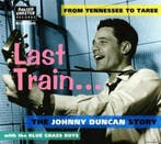 cd digi - Johnny Duncan - Last Train â¦ From Tennessee T, Verzenden, Zo goed als nieuw