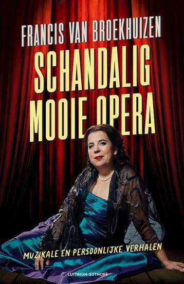 Schandalig Mooie Opera | Francis van Broekhuizen | Nieuw, Ophalen of Verzenden, Nieuw, Francis van Broekhuizen