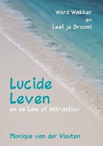 Lucide Leven en de Law of Attraction (paperback), Verzenden, Gelezen, Monique van der Vleuten