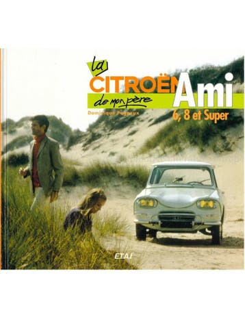 LA CITROËN AMI 6, 8 ET SUPER DE MOMPÈRE, Nieuw, Author