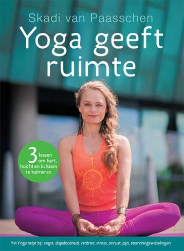Yoga geeft ruimte - Skadi van Paasschen 9789021563213, Boeken, Verzenden, Zo goed als nieuw, Skadi van Paasschen