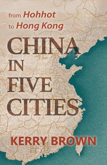 9781838900151 China in Five Cities Kerry Brown, Verzenden, Nieuw, Kerry Brown