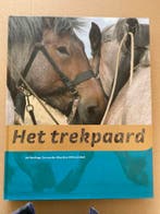 Het Trekpaard - Geschiedenis - Soorten - Verzorging Training, Verzenden, Zo goed als nieuw, Paarden of Pony's