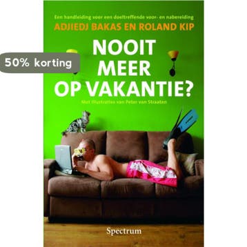 Nooit meer op vakantie ? - R. Kip 9789027412560, Verzenden, Zo goed als nieuw, R. Kip