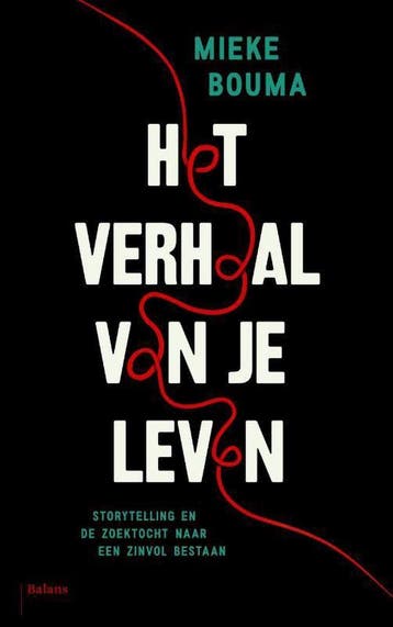 Het verhaal van je leven - Mieke Bouma 9789460038167, Boeken, Verzenden, Zo goed als nieuw, Mieke Bouma