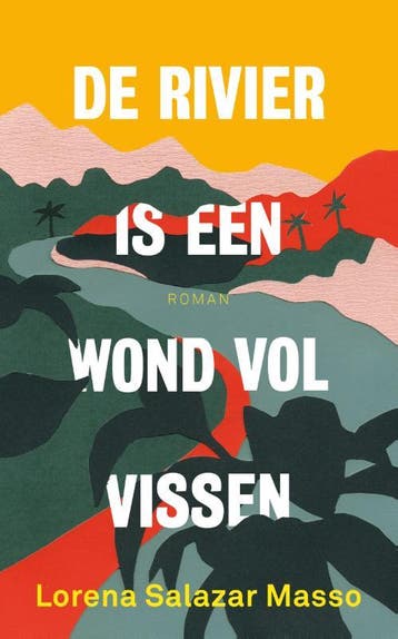De rivier is een wond vol vissen 9789056727338, Verzenden, Zo goed als nieuw, Lorena Salazar Masso