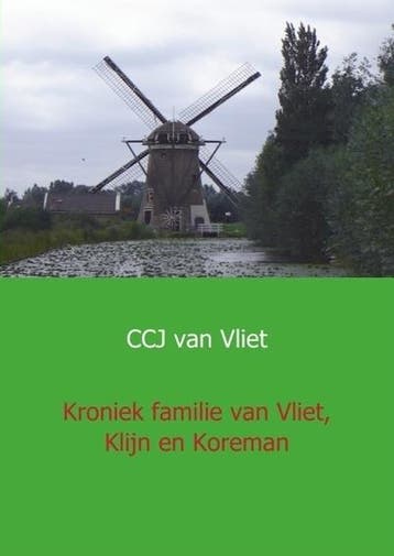 Kroniek Familie Van Vliet, Klijn En Koreman | C.C.J. Vliet, Ophalen of Verzenden, Nieuw, C.C.J. Vliet