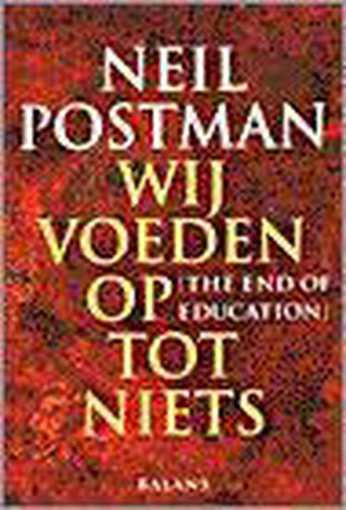 Wij voeden op tot niets 9789050183284 N. Postman, Boeken, Studieboeken en Cursussen, Gelezen, Verzenden