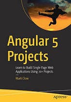 Angular 5 Projects 9781484232781 Mark Clow, Verzenden, Gelezen, Mark Clow