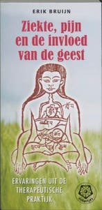 Ziekte, pijn en de invloed van de geest 9789020201871, Verzenden, Gelezen, E. Bruijn