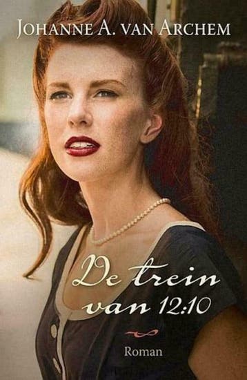 Johanne A. van Archem, De trein van 12:10, Boeken, Romans, Johanne A. van Archem, Nieuw, Ophalen of Verzenden, Nederland