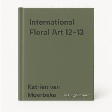 International Floral Art 12-13 - Katrien van Moerbeke, Verzenden, Gelezen, Katrien van Moerbeke