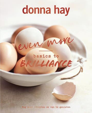 Even more basics to brilliance - Donna Hay 9789000391332, Boeken, Kookboeken, Verzenden, Zo goed als nieuw, Donna Hay