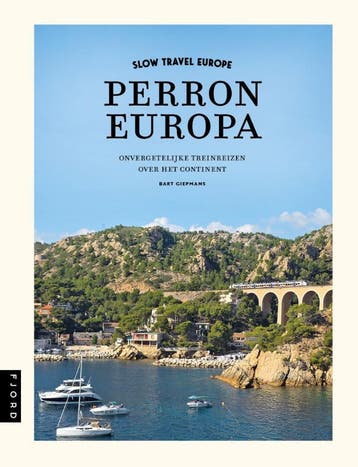 Slow Travel Europe - Perron Europa | Nieuw, Boeken, Reisgidsen, Ophalen of Verzenden, Nieuw, Bart Giepmans; William Simpson