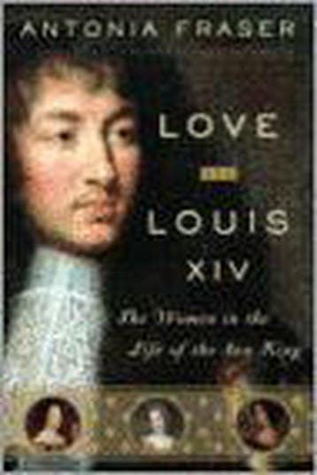 Love and Louis XIV - Antonia Fraser 9780385509848, Verzenden, Gelezen, Antonia Fraser