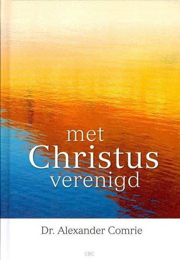 Met Christus verenigd - Comrie 9789055516513, Boeken, Verzenden, Zo goed als nieuw, Comrie