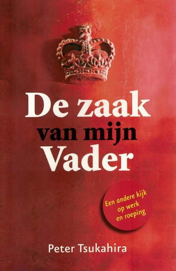 Zaak van mijn Vader - P. Tsukahira 9789081291538, Verzenden, Zo goed als nieuw, P. Tsukahira