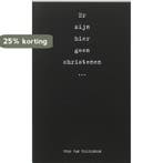 ER ZIJN HIER GEEN CHRISTENEN 9789063187422 T. van Teijlingen, Boeken, Verzenden, Gelezen, T. van Teijlingen
