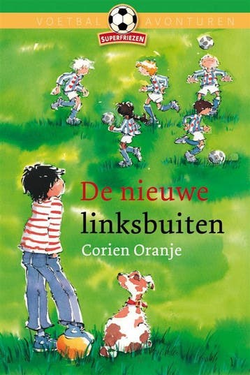 De nieuwe linksbuiten / Superfriezen - Corien Oranje, Verzenden, Gelezen, Corien Oranje