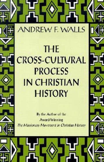 The Cross-Cultural Process in Christian History, Boeken, Verzenden, Zo goed als nieuw, Andrew F. Wall