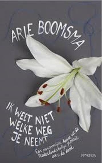 Ik weet niet welke weg je neemt | 9789044629972 | Arie, Ophalen of Verzenden, Zo goed als nieuw, Arie Boomsma