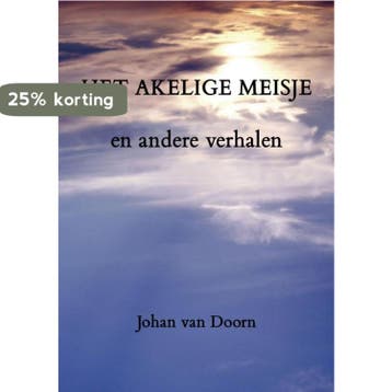 Het akelige meisje - Johan van Doorn 9789490385064, Verzenden, Gelezen, Johan van Doorn