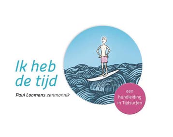 Ik heb de tijd / Stressontknoping - Paul Loomans, Verzenden, Zo goed als nieuw, Paul Loomans