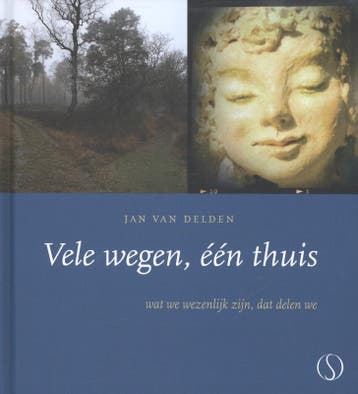Vele wegen, één thuis - Jan van Delden 9789491411083, Verzenden, Zo goed als nieuw, Jan van Delden