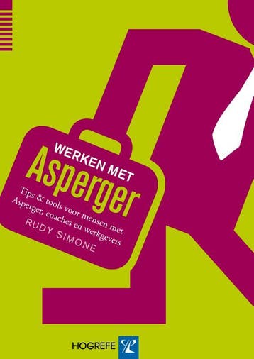 Werken met Asperger - Rudy Simone 9789079729579, Verzenden, Zo goed als nieuw, Rudy Simone