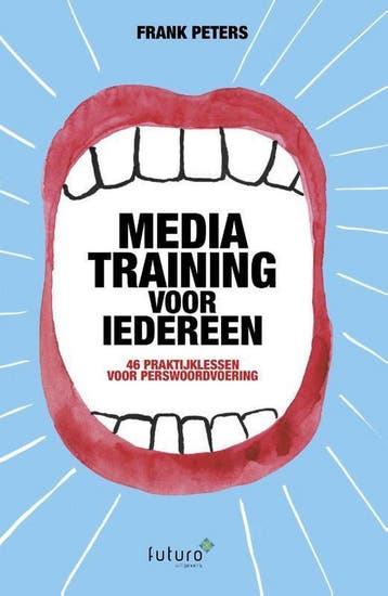 Mediatraining voor iedereen 9789492221766 Frank Peters, Verzenden, Gelezen, Frank Peters