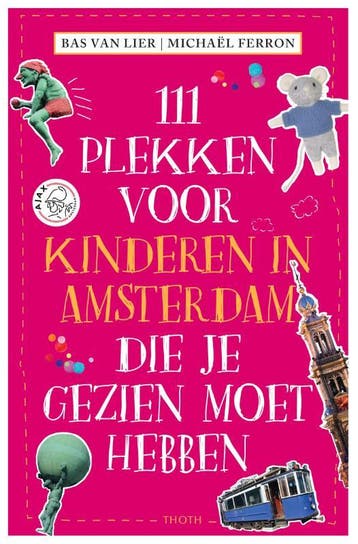 111 Plekken Voor Kinderen In Amsterdam Die Je Gezien Moet He, Ophalen of Verzenden, Nieuw, Bas Lier