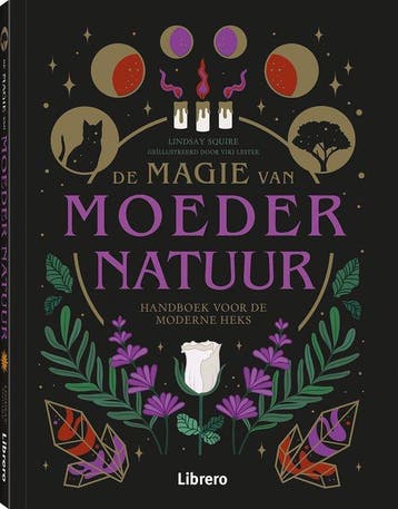 De magie van moeder natuur - Lindsay Squire 9789463599191, Verzenden, Zo goed als nieuw, Lindsay Squire