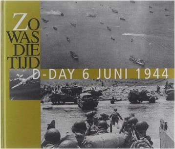 Zo was die tijd / D-Day 6 juni 1944 9789085070078, Verzenden, Zo goed als nieuw, Spaarnestad Fotoarchief te Haarlem