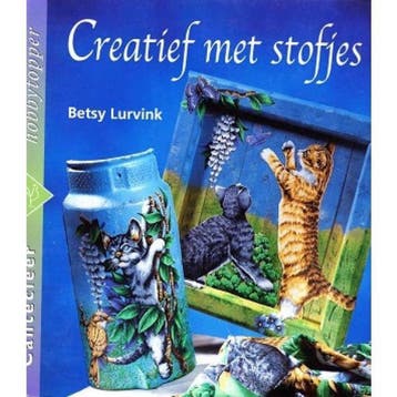 Creatief met stofjes / Cantecleer hobbytopper - B. Lurvink, Verzenden, Gelezen, B. Lurvink