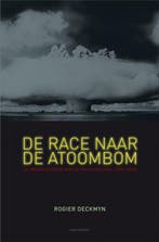 De race naar de atoombom 9789089241603 R. Deckmyn, Boeken, Verzenden, Gelezen, R. Deckmyn