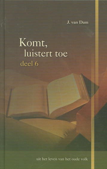 Komt luistert toe 6 - Johannes van Dam 9789055518005, Boeken, Verzenden, Gelezen, Johannes van Dam