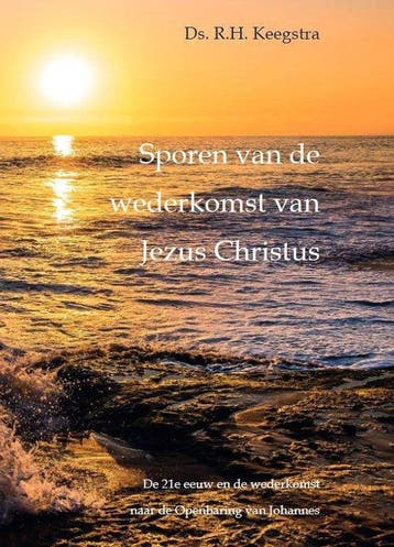 9789464027846 Sporen van de wederkomst van Jezus Christus, Verzenden, Zo goed als nieuw, Ds. R.H. Keegstra